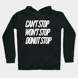 Can't Stop Won't Stop Donut Stop v2 Hoodie